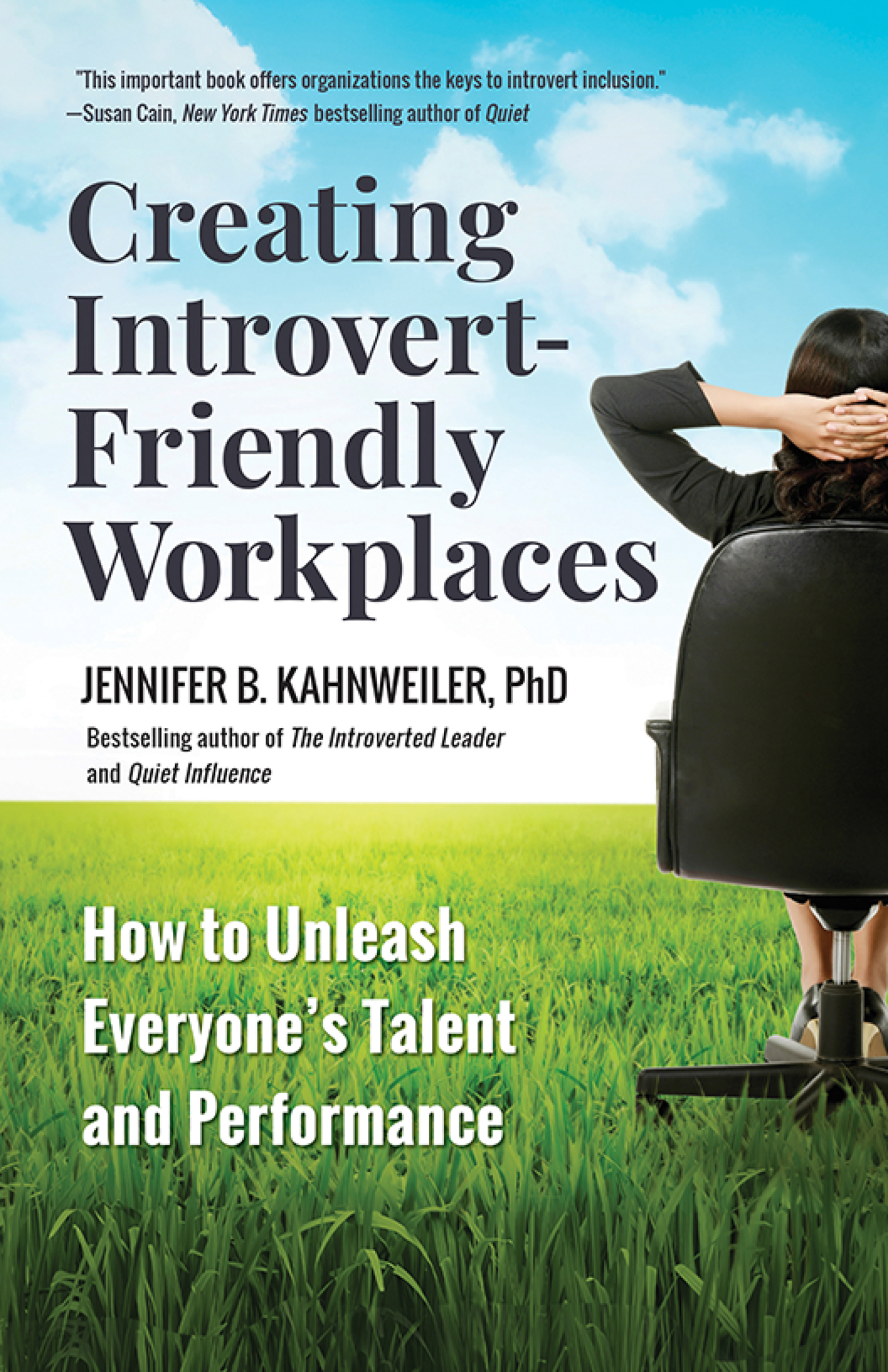 Creating Introvert-Friendly Workplaces Other Books by Jennifer B Kahnweiler - photo 1