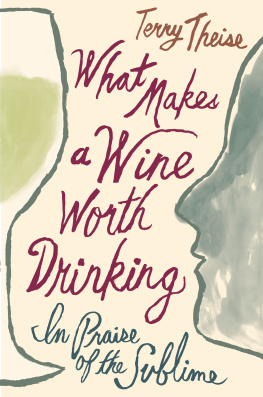 Terry Theise - What Makes a Wine Worth Drinking: In Praise of the Sublime