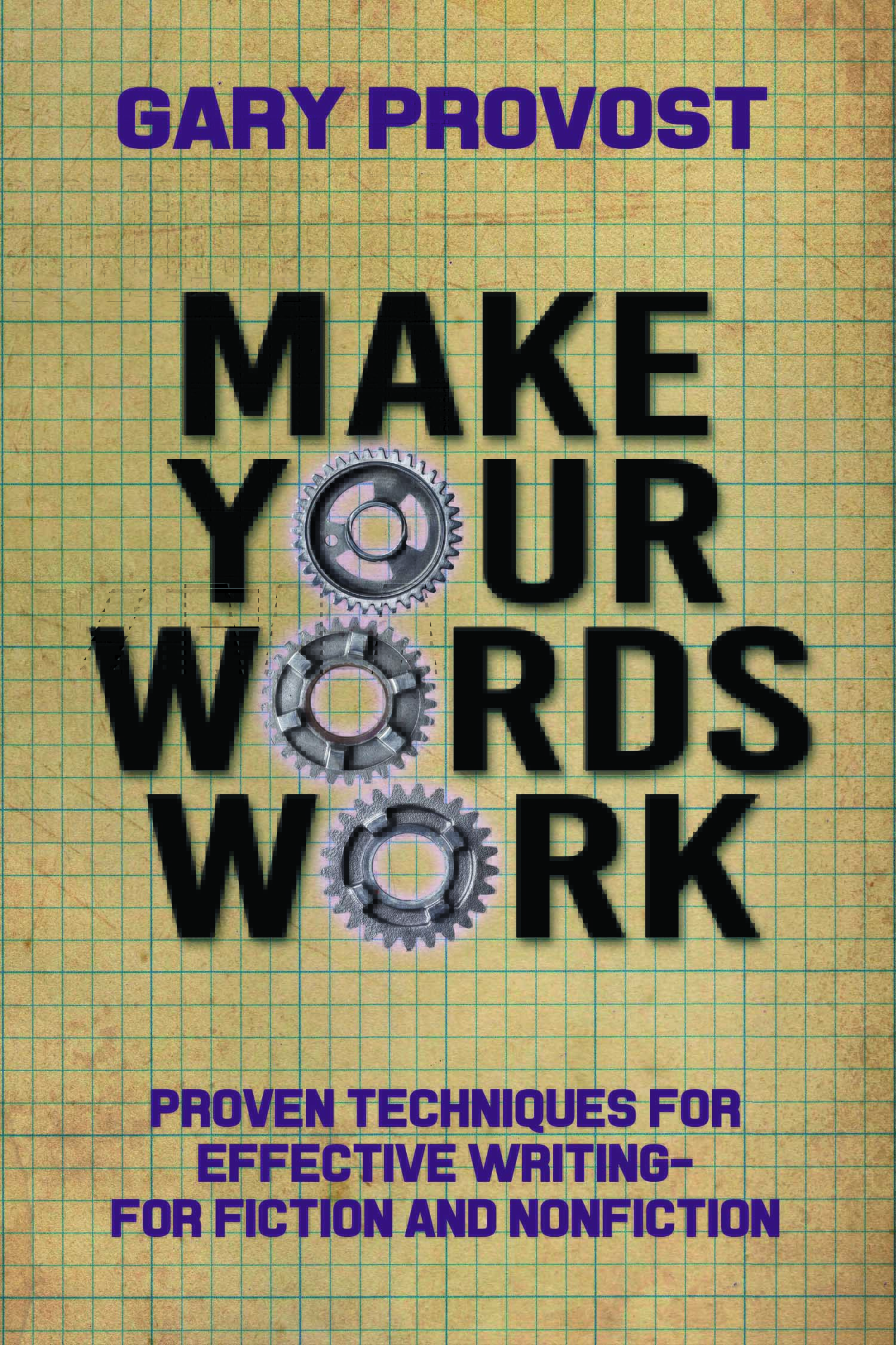 MAKE YOUR WORDS WORK By Gary Provost A Crossroad Press Production - photo 1