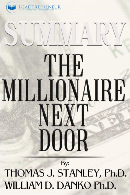 Readtrepreneur Publishing - Summary of The Millionaire Next Door: The Surprising Secrets of Americas Wealthy by William D. Danko and Thomas J. Stanley PhD