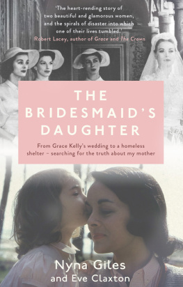 Nyna Giles The Bridesmaids Daughter: From Grace Kellys wedding to a homeless shelter – searching for the truth about my mother