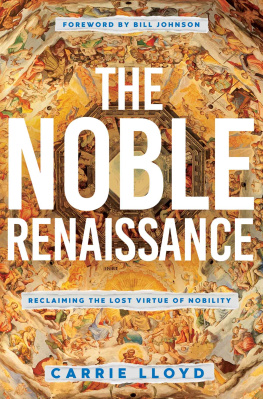 Carrie Lloyd The Noble Renaissance: Reclaiming the Lost Virtue of Nobility