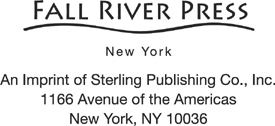 FALL RIVER PRESS and the distinctive Fall River Press logo are registered - photo 3