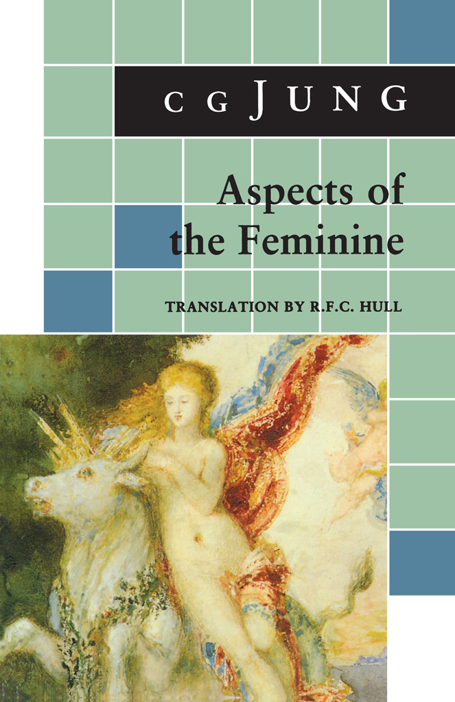 ASPECTS OF THE FEMININE from The Collected Works of C G Jung VOLUMES 6 - photo 1