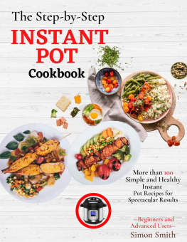 Simon Smith The Step-by-Step Instant Pot Cookbook