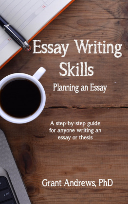 Grant Andrews - Essay Writing Skills: Planning Your Essay