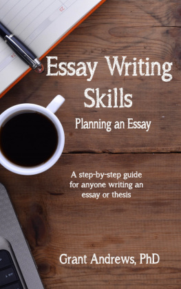 Grant Andrews Essay Writing Skills: Planning Your Essay