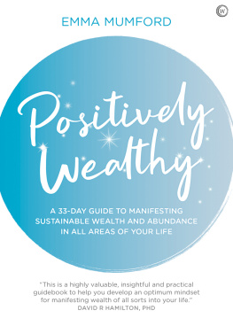 Emma Mumford - Positively Wealthy: A 33-day guide to manifesting sustainable wealth and abundance in all areas of your life