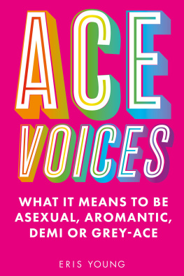 Eris Young Ace Voices: What it Means to Be Asexual, Aromantic, Demi or Grey-Ace