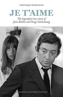 Véronique Mortaigne - Je taime: The legendary love story of Jane Birkin and Serge Gainsbourg