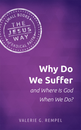 Valerie G. Rempel - Why Do We Suffer and Where Is God When We Do?