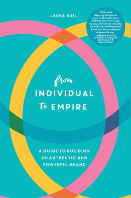 Laura Bull From Individual to Empire: A Guide to Building an Authentic and Powerful Brand