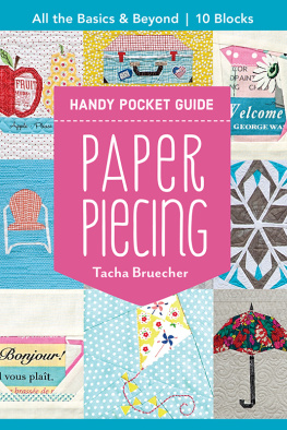 Tacha Bruecher - Paper Piecing Handy Pocket Guide: All the Basics & Beyond, 10 Blocks