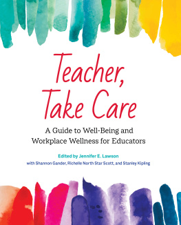 Cher Brasok - Teacher, Take Care: A Guide to Well-Being and Workplace Wellness for Educators
