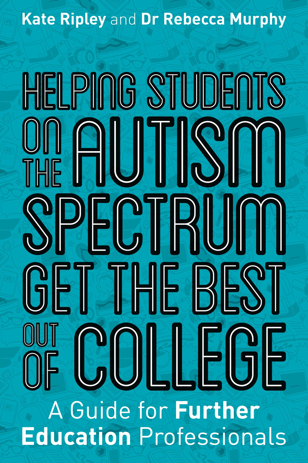 Helping Students on the Autism Spectrum Get the Best Out of College A Guide - photo 1