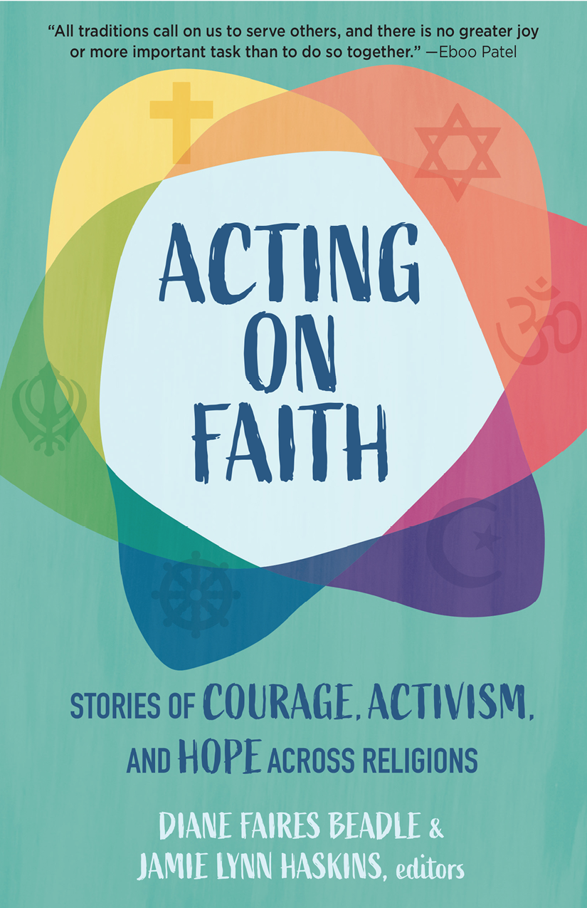 Praise for Acting on Faith I LOVE this book It has wisdom from different - photo 1