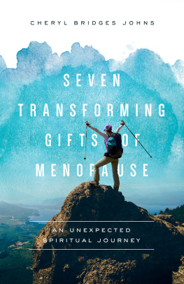 Cheryl Bridges Johns - Seven Transforming Gifts of Menopause: An Unexpected Spiritual Journey