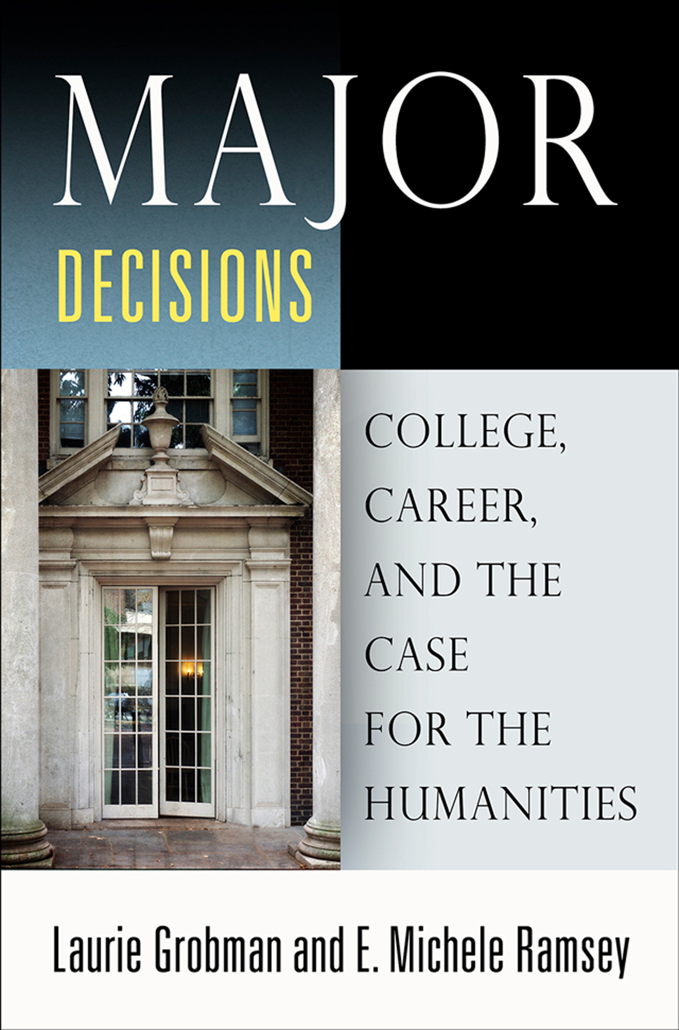 Major Decisions MAJOR DECISIONS College Career and the Case for the - photo 1