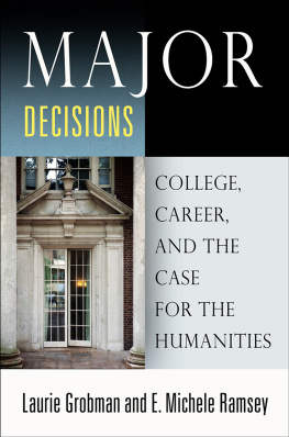 Laurie Grobman - Major Decisions: College, Career, and the Case for the Humanities