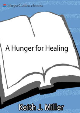 J. Keith Miller A Hunger for Healing: The Twelve Steps as a Classic Model for Christian Spiritual Growth