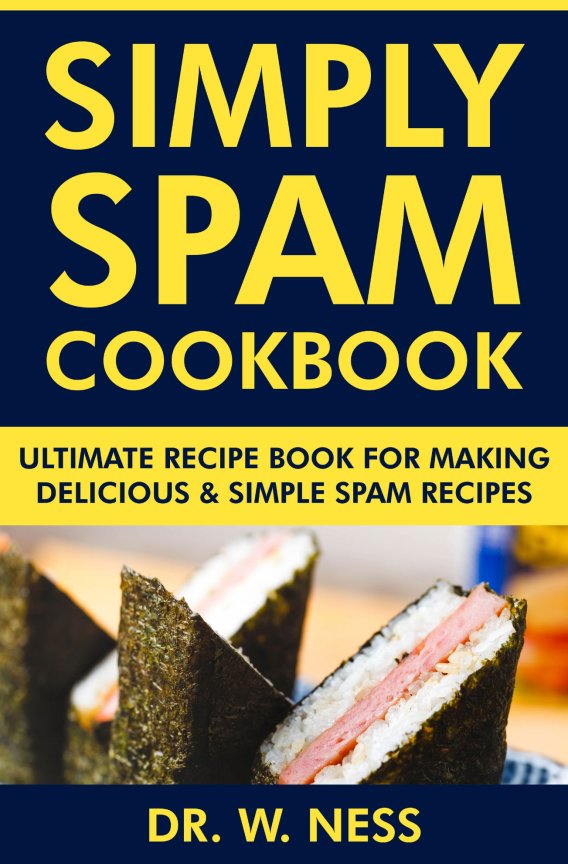 Simply Spam Cookbook Ultimate Recipe Book for Making Delicious Simple Spam Recipes - photo 1