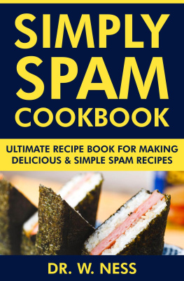 Dr. W. Ness - Simply Spam Cookbook: Ultimate Recipe Book for Making Delicious & Simple Spam Recipes