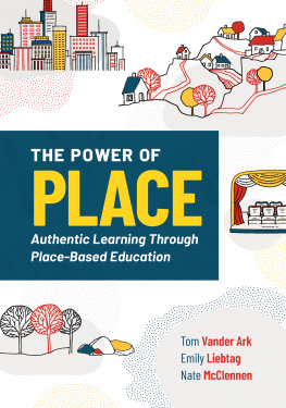 Tom Vander Ark - The Power of Place: Authentic Learning Through Place-Based Education