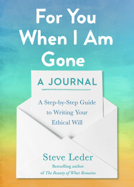 Steve Leder For You When I Am Gone: A Journal: A Step-By-Step Guide to Writing Your Ethical Will