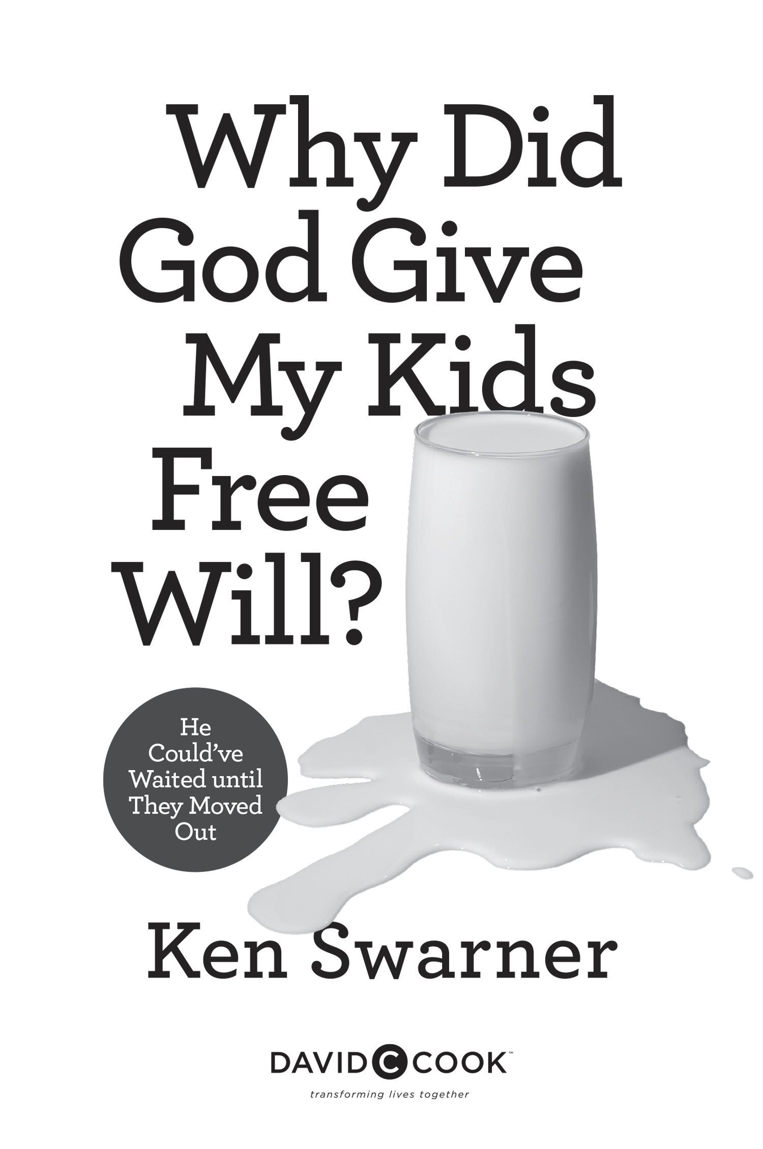 WHY DID GOD GIVE MY KIDS FREE WILL Published by David C Cook 4050 Lee Vance - photo 2