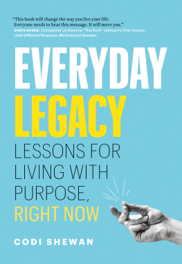 Codi Shewan - Everyday Legacy: Lessons for Living With Purpose, Right Now