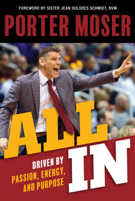 Porter Moser - All In: Driven by Passion, Energy, and Purpose