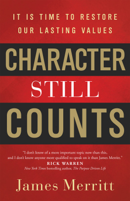 James Merritt - Character Still Counts: It Is Time to Restore Our Lasting Values