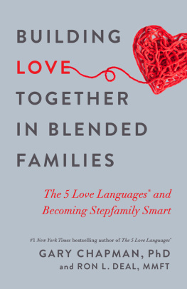 Gary Chapman Building Love Together in Blended Families: The 5 Love Languages and Becoming Stepfamily Smart