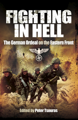 Peter Tsouras Fighting in Hell: The German Ordeal on the Eastern Front