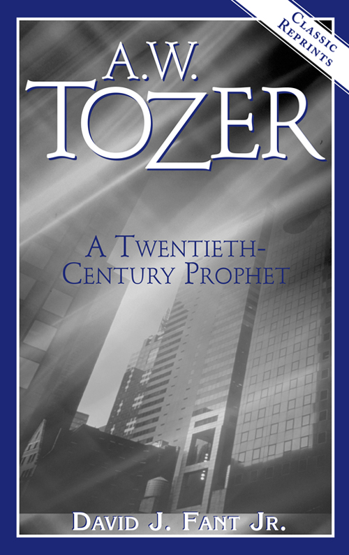 A W TOZER wwwmoodypublisherscom An imprint of Moody Publishers - photo 1