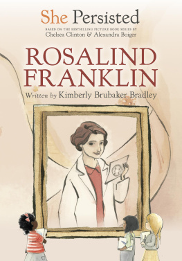 Kimberly Brubaker Bradley She Persisted: Rosalind Franklin