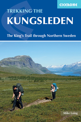 Mike Laing - Trekking the Kungsleden: The Kings Trail through Northern Sweden