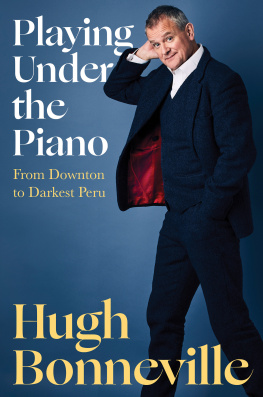 Hugh Bonneville Playing Under the Piano: From Downton to Darkest Peru