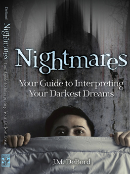 J.M. DeBord - Nightmares: Your Guide to Interpreting Your Darkest Dreams