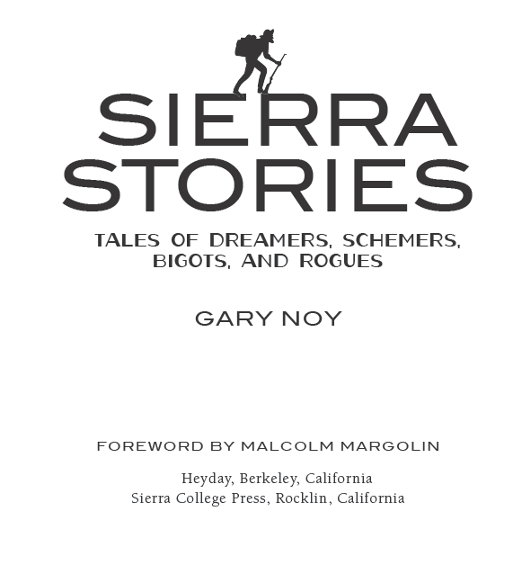 This Sierra College Press book was published by Heyday and Sierra College 2014 - photo 2