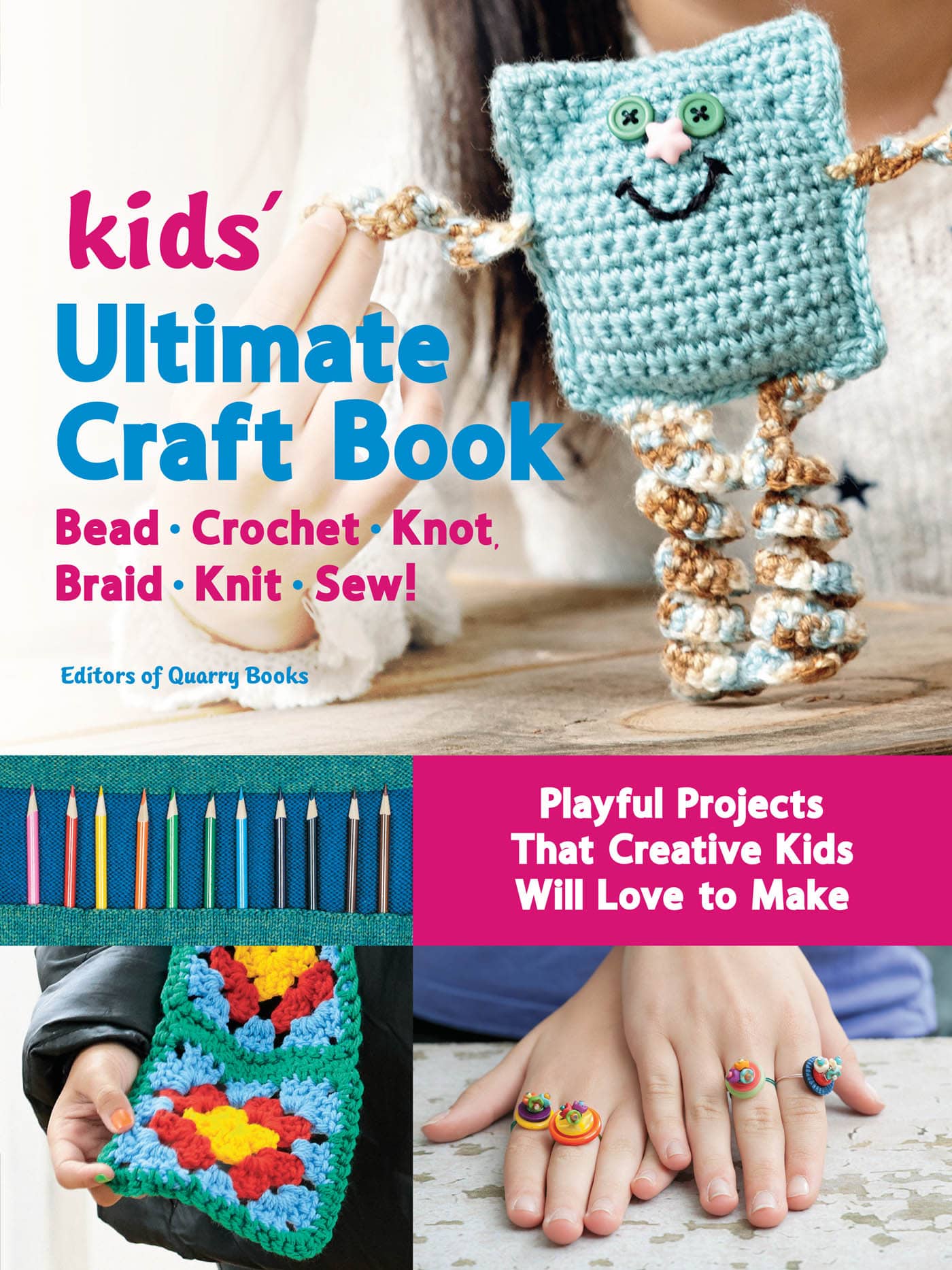 kids Ultimate Craft Book Bead Crochet Knot Braid Knit Sew Editors of - photo 1