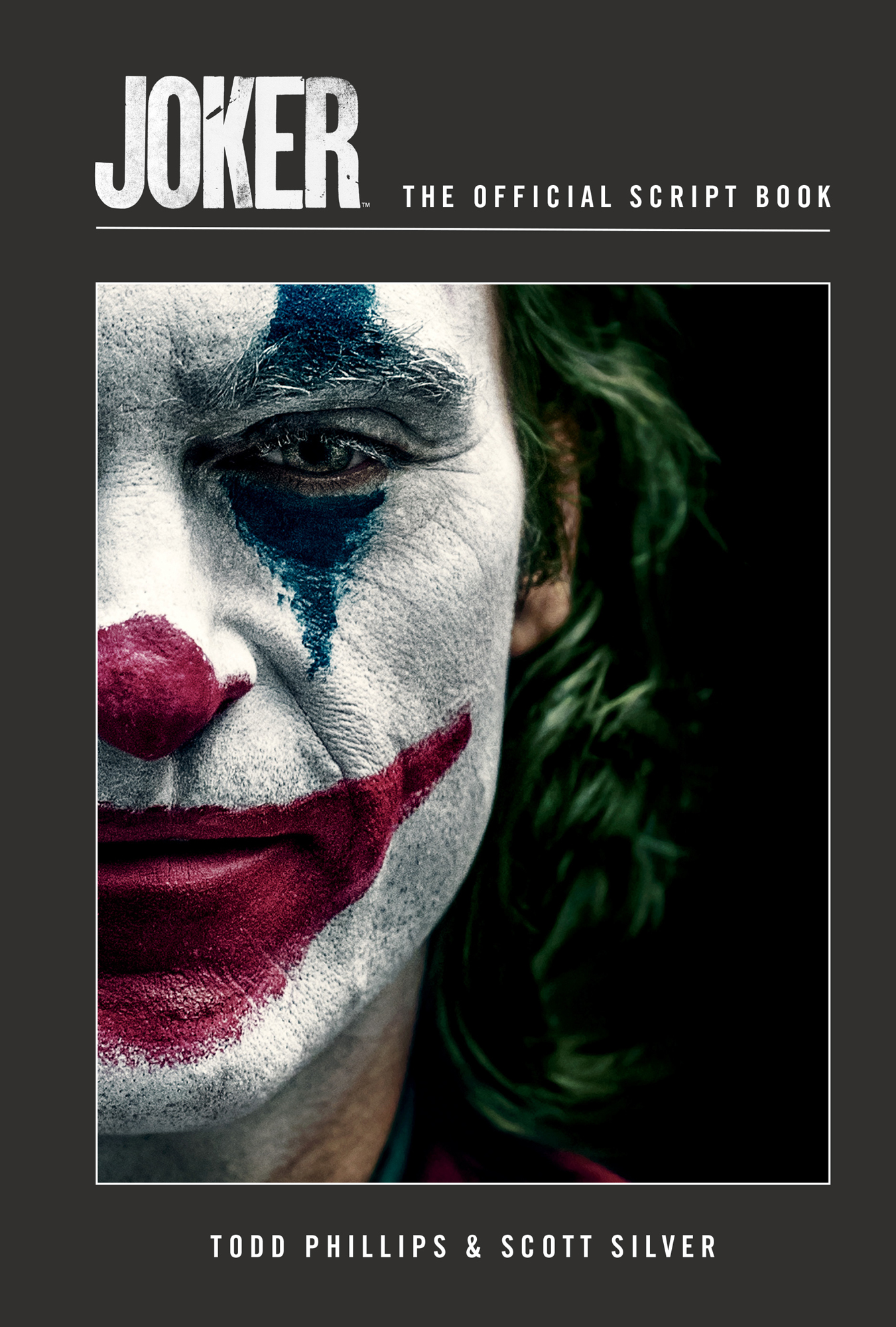 Joker The Official Script Book Todd Phillips Scott Silver - photo 1