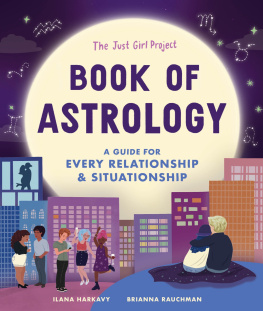 Ilana Harkavy - The Just Girl Project Book of Astrology: A Guide for Every Relationship and Situationship