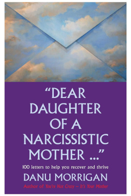 Danu Morrigan - Dear Daughter of a Narcissistic Mother--100 Letters to Help You Heal and Thrive