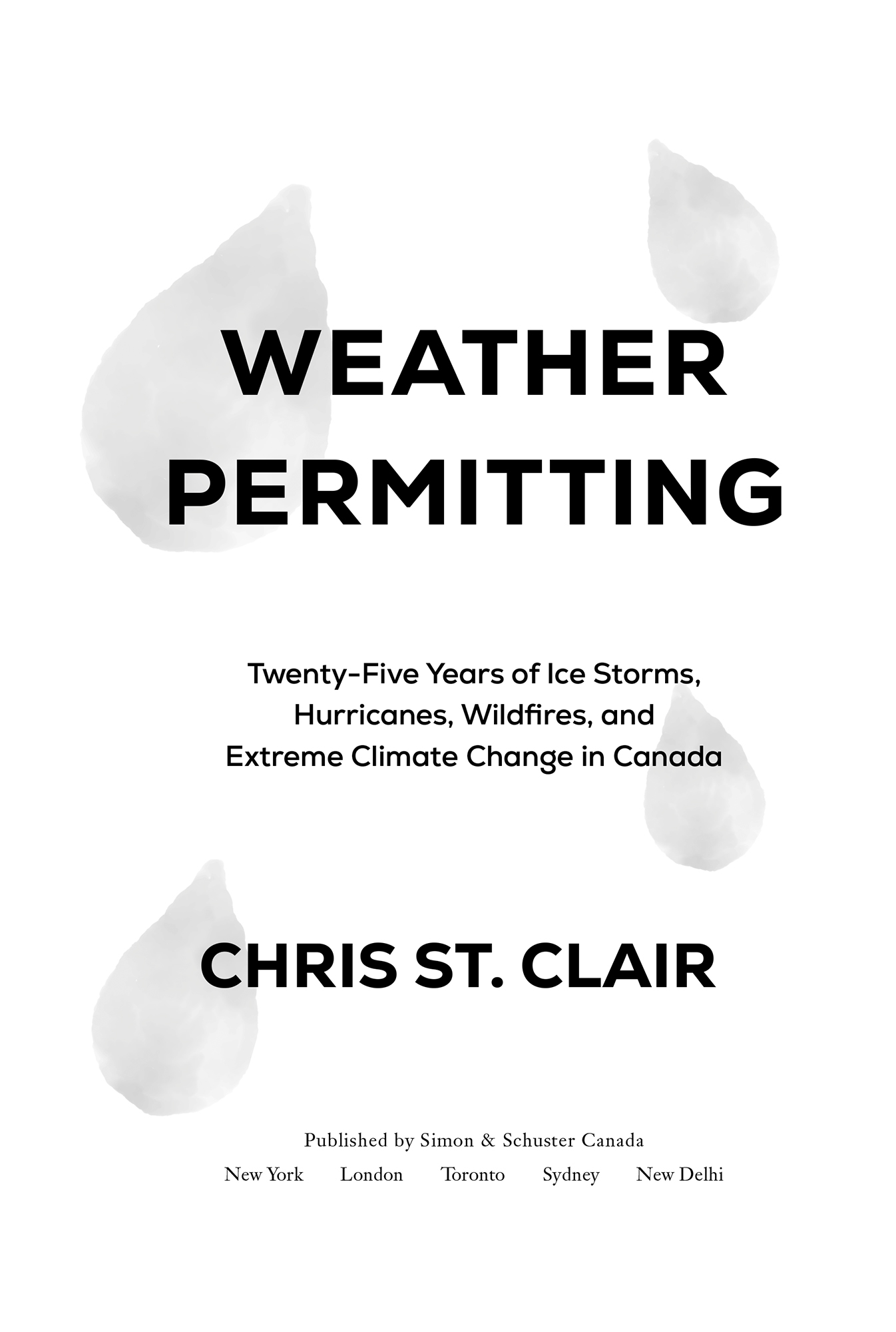 Weather Permitting Twenty-Five Years of Ice Storms Hurricanes Wildfires and Extreme Climate Change in Canada - image 2