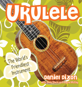 Daniel Dixon - Ukulele: The Worlds Friendliest Instrument