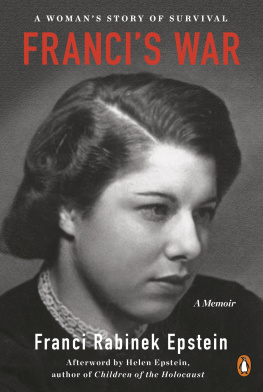 Franci Rabinek Epstein - Francis War: A Womans Story of Survival