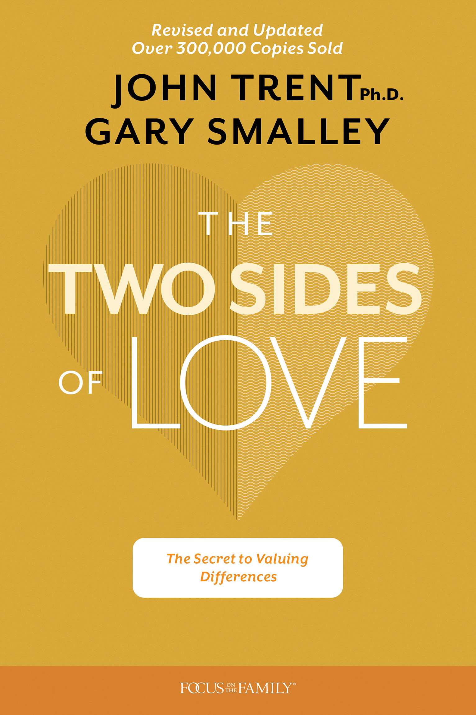 The Two Sides of Love The Secret to Valuing Differences 2019 Gary Smalley and - photo 1
