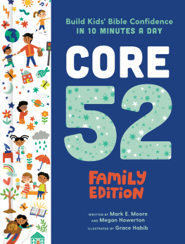 Mark E. Moore - Core 52 Family Edition: Build Kids Bible Confidence in 10 Minutes a Day: A Daily Devotional