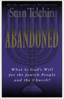 Stan Telchin - Abandoned: What Is Gods Will for the Jewish People and the Church?